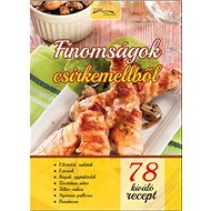 Finomságok csirkemellből - 