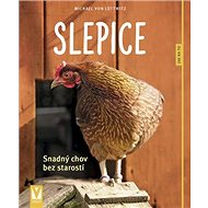 Slepice: snadný chov bez starostí - Michael von Lüttwitz