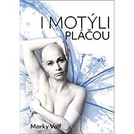 I motýli pláčou - Marky Volf