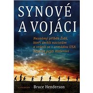 Synové a vojáci - Bruce Henderson