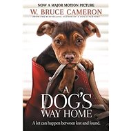 A Dog's Way Home - W. Bruce Cameron