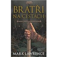 Bratři na cestách - Mark Lawrence