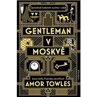 Gentleman v Moskvě - Amor Towles