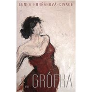 Grófka - Lenka Horňáková-Civade
