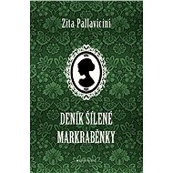 Deník šílené markraběnky - Zita Pallavicini