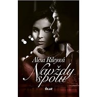 Navždy spolu - Alexa Rileyová