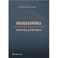 Mikroekonómia Zbierka príkladov - Eleonora Fendeková