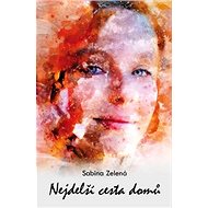 Nejdelší cesta domů - Sabina Zelená