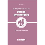 Dětská gynekologie - Jan Hořejší; Hana Kosová