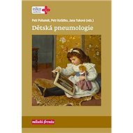 Dětská pneumologie - Petr Koťátko; Petr Pohunek; Jana Tuková