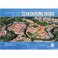 Českokrumlovsko z nebe - Milan Paprčka; Bohuš Schwarzbacher