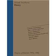 Élenty Dopisy přátelům 1942 -1982 - Milada Součková