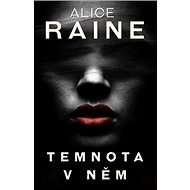 Temnota v něm - Alice Raine