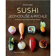 Sushi jednoduše a rychle - Atsuko Ikeda