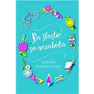 Na šťastie sa nezabúda - Sophie Jenkinsová