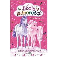 Škola jednorožců První kamarádi - Linda Chapmanová