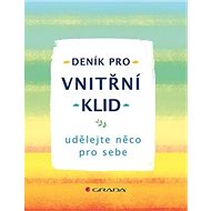 Deník pro vniřní klid: udělejte něco pro sebe - 