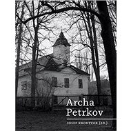 Archa Petrkov - Josef Kroutvor