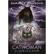 Catwoman Zlodějka duší - Sarah J. Maasová