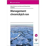 Management chronických ran - Edita Hlinková; Jana Nemcová; Michaela Miertová