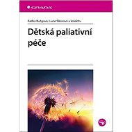 Dětská paliativní péče - Radka Bužgová; Lucie Sikorová