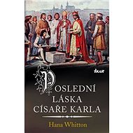 Poslední láska císaře Karla - Hana Whitton