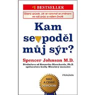 Kam se poděl můj sýr? - Spencer Johnson