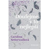 Doufejme v to nejlepší - Carolina Setterwall