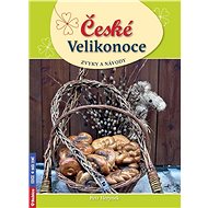 České Velikonoce, zvyky a návody - Petr Herynek