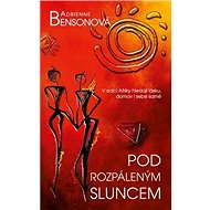 Pod rozpáleným sluncem - Adrienne Bensonová