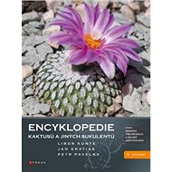 Encyklopedie kaktusů a jiných sukulentů - Jan Gratias; Libor Kunte; Petr Pavelka