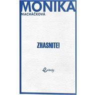 Zhasnite - Monika Macháčková