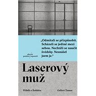 Laserový muž: Příběh o Švédsku - Gellert Tamas