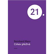 Církev přežívá - Reinhard Marx