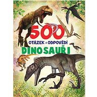 500 otázek a odpovědí Dinosauři - 