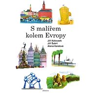S malířem kolem Evropy - Josef Šubrt; Alena Vandová