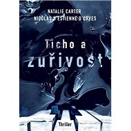 Ticho a zuřivost - Natalie Carter; Nicolas D´Estienne D´orves