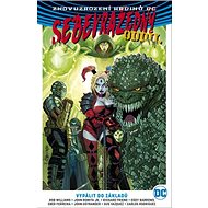 Sebevražedný oddíl 3 Vypálit do základů - Rob Williams; John Romita, jr.