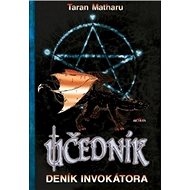 Učedník Deník invokátora - Taran Matharu