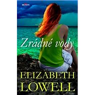 Zrádné vody - Elizabeth Lowell
