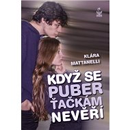 Když se puberťačkám nevěří - Klára Mattanelli