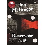 Rezervoár č. 13 - Jon McGregor