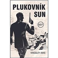 Plukovník Sun: James Bond 007 - Kingsley Amis