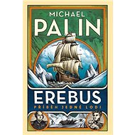 Erebus: Příběh jedné lodi - Michael Palin