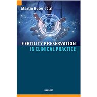 Fertility Preservation in Clinical Practice - 