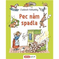 Pec nám spadla: Ľudové riekanky - 