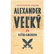 Alexander Veľký II.: Veštba Amonova - 
