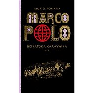 Marco Polo I.: Benátska karavána - Muriel Romana