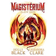Magistérium Zlatá veža - Holly Black; Cassandra Clare