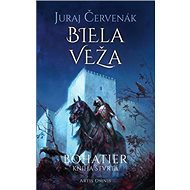 Biela veža: Bohatier Kniha štvrtá - Juraj Červenák